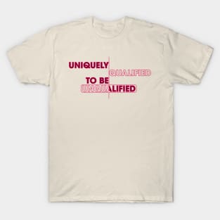 Uniquely Qualified T-Shirt